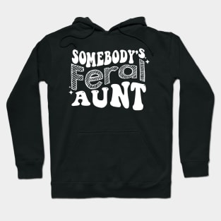 somebody's feral aunt (on back) Hoodie